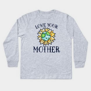 Love your mother earth day Kids Long Sleeve T-Shirt